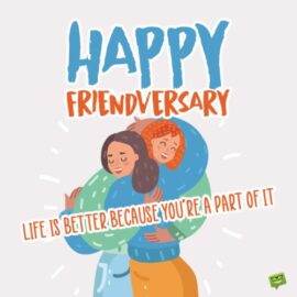 Chúc bạn bè vui vẻ!  |  30 thông điệp cảm động cho ngày kỷ niệm bạn bè của bạn