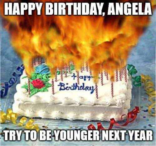Chúc mừng sinh nhật, Angela - Meme bánh sinh nhật rực lửa.