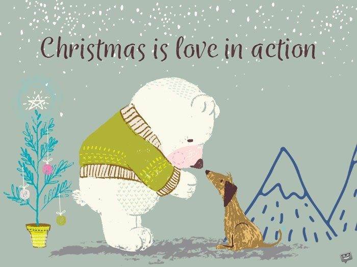 Giáng sinh là tình yêu trong hành động.