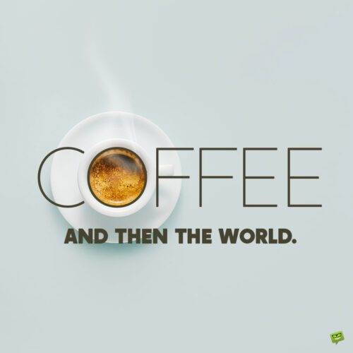 Read more about the article Hơn 60 câu trích dẫn về cà phê như một sự tôn vinh Caffeine