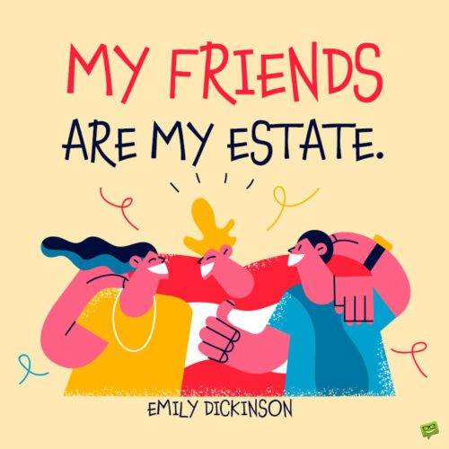 Trích dẫn tình bạn của Emily Dickinson để lưu ý và chia sẻ.