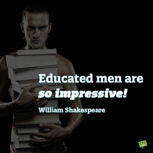 William Shakespeare trích dẫn về những người đàn ông có học.