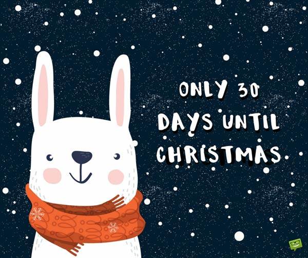 Chỉ còn 30 ngày nữa là đến Giáng sinh.