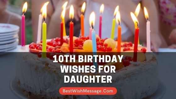 Read more about the article Lời chúc sinh nhật lần thứ 10 cho con gái |  Biến 10 điều ước