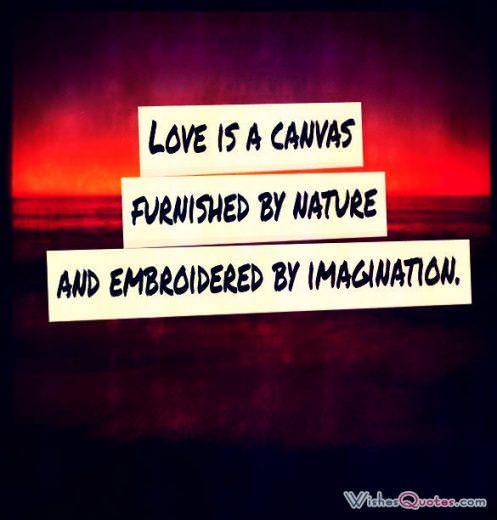Tình yêu là một bức tranh được trang trí bởi thiên nhiên và được thêu dệt bởi trí tưởng tượng