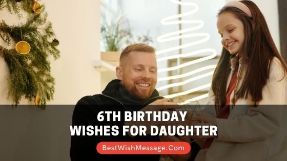 Read more about the article Lời chúc sinh nhật lần thứ 6 cho con gái |  Chuyển 6 điều ước và thông điệp