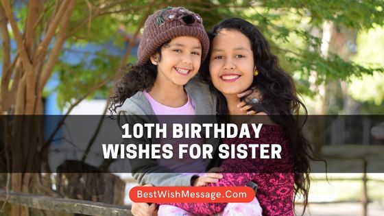 Read more about the article 70+ lời chúc sinh nhật lần thứ 10 đầy yêu thương dành cho chị gái |  Quay 10 lời chào