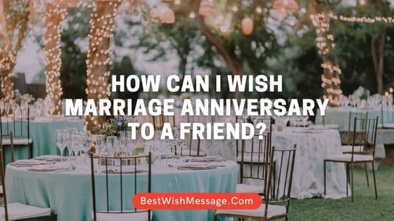 Read more about the article Làm thế nào tôi có thể chúc kỷ niệm ngày cưới cho một người bạn?