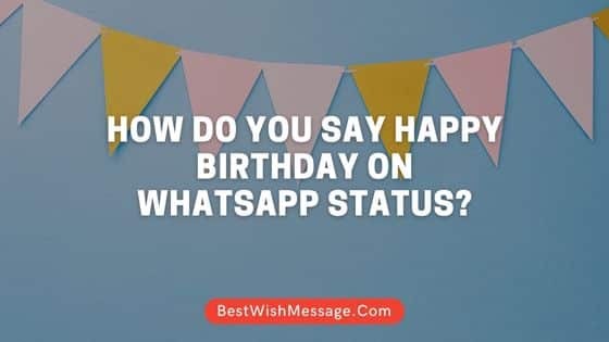 Read more about the article Làm thế nào để bạn nói chúc mừng sinh nhật trên trạng thái WhatsApp?