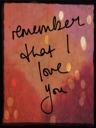 Hãy nhớ rằng anh yêu em.