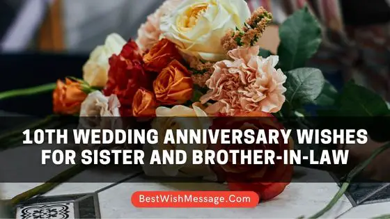 Read more about the article Lời chúc kỷ niệm 10 năm ngày cưới cho em gái và anh rể