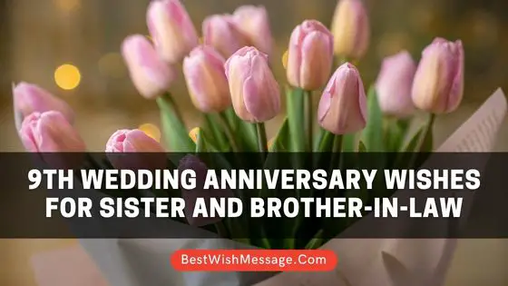 Read more about the article Lời chúc kỷ niệm 9 năm ngày cưới cho em gái và anh rể