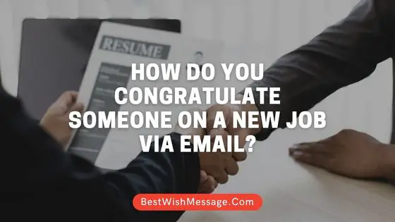 Read more about the article Làm thế nào để bạn chúc mừng ai đó về một công việc mới qua email?